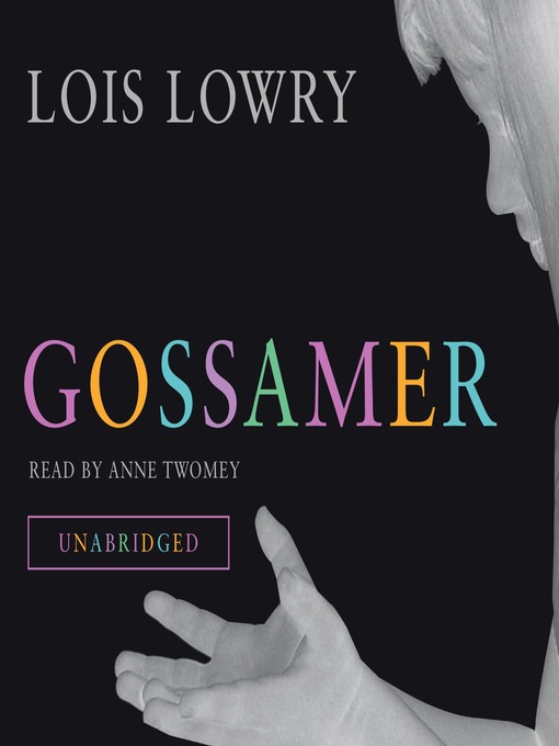 Title details for Gossamer by Lois Lowry - Available